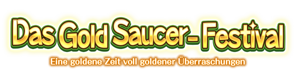 Das Gold Saucer-Festival Eine goldene Zeit voll goldener Überraschungen