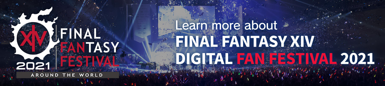 Learn more about<br />FINAL FANTASY XIV<br />Digital Fan Festival 2021