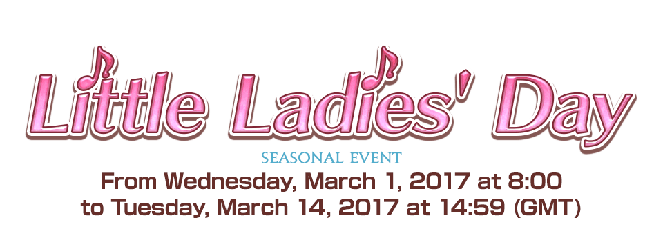 Little Ladies' Day Seasonal EventFrom Wednesday, March 1, 2017 at 8:00 to Tuesday, March 14, 2017 at 14:59 (GMT)
