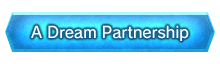 A Dream Partnership