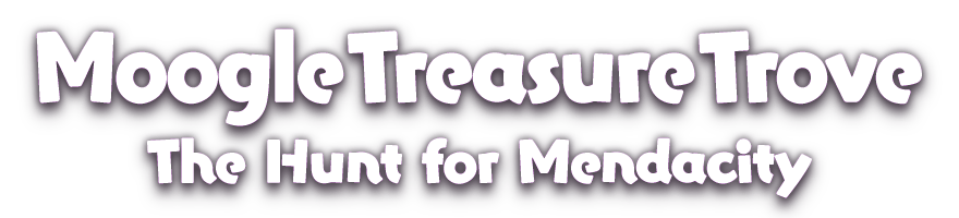 Moogle Treasure Trove<br />The Hunt for Mendacity