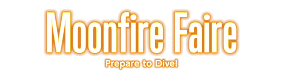 Moonfire Faire Prepare to Dive!