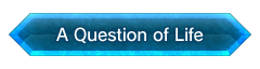 A Question of Life