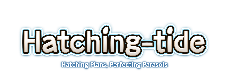 Hatching-tide Hatching Plans, Perfecting Parasols