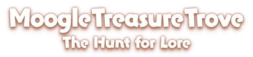 Moogle Treasure Trove<br />The Hunt for Lore