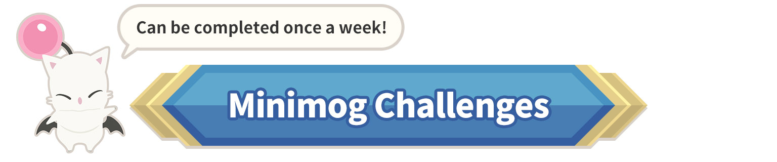 Can be completed once a week!Minimog Challenges
