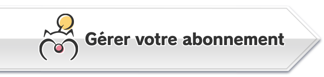 Reprenez votre aventure !<br />Réactiver son abonnement