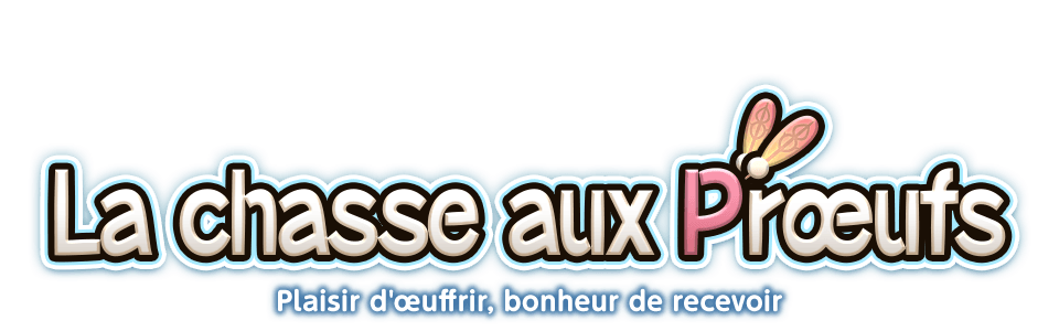 La chasse aux Prœufs Plaisir d'œuffrir, bonheur de recevoir 