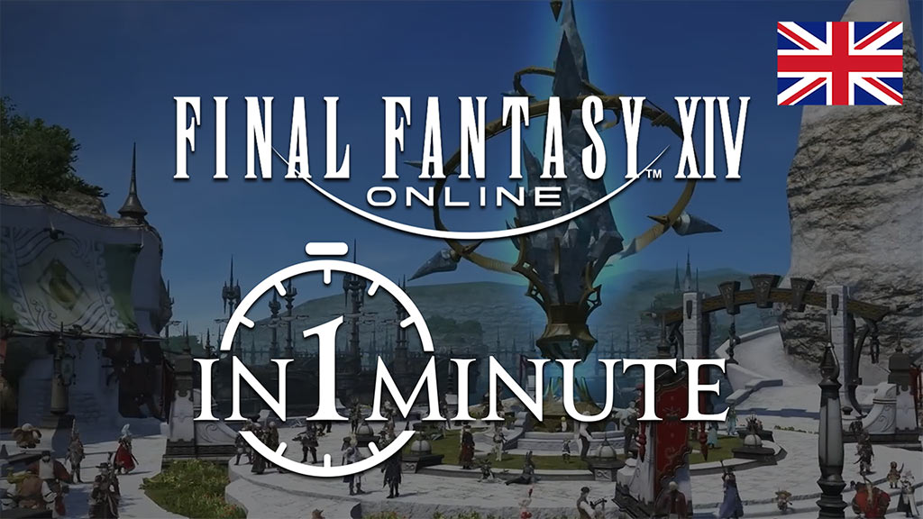 FINAL FANTASY XIV Online in 1 Minute