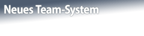 Neues Team-System