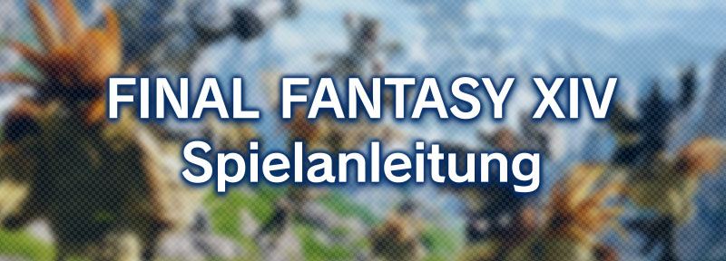 FINAL FANTASY XIV Spielanleitung