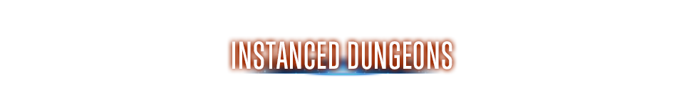 Instanced Dungeons