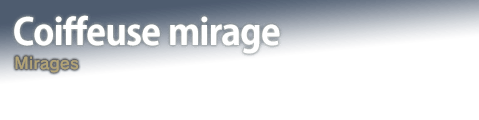 Coiffeuse mirage